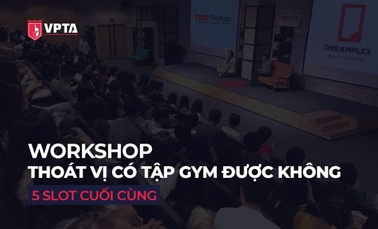 WORKSHOP "THOÁT VỊ CÓ TẬP GYM ĐƯỢC KHÔNG?" - HCM